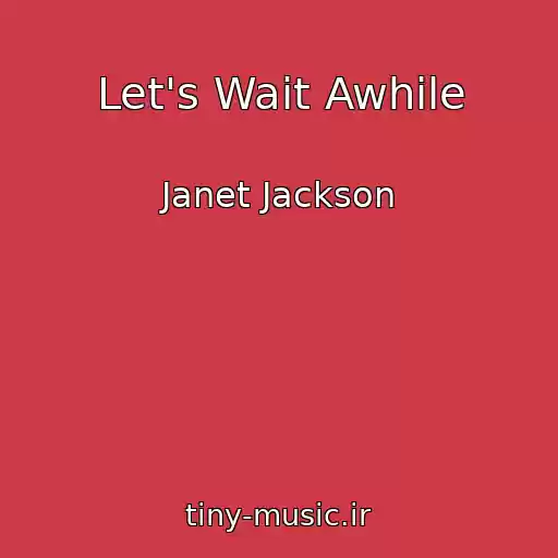 کاور آهنگ Let's Wait Awhile از Janet Jackson