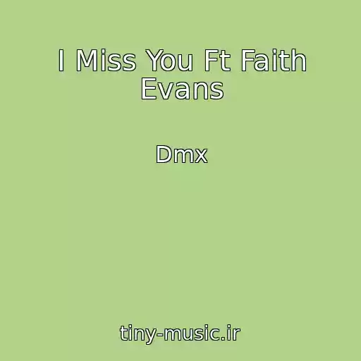 کاور آهنگ I Miss You Ft Faith Evans از Dmx