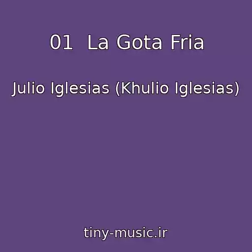 کاور آهنگ 01  La Gota Fria از Julio Iglesias (Khulio Iglesias)