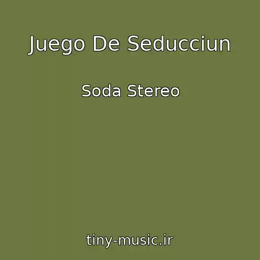 کاور آهنگ Juego De Seducciun از Soda Stereo
