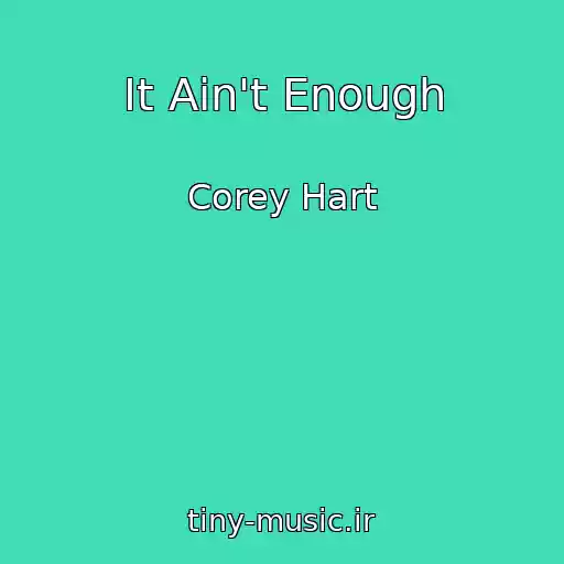 کاور آهنگ It Ain't Enough از Corey Hart