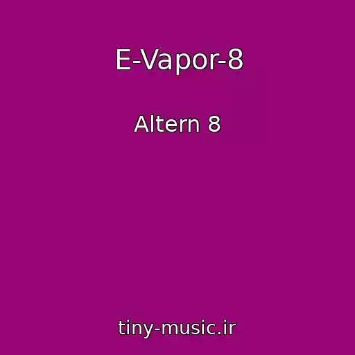 کاور آهنگ E-Vapor-8 از Altern 8