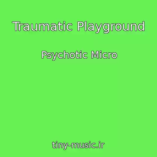 کاور آهنگ Traumatic Playground از Psychotic Micro