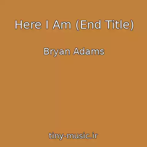 کاور آهنگ Here I Am (End Title) از Bryan Adams