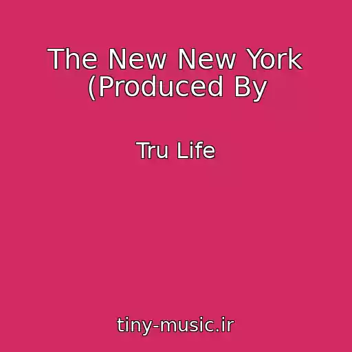 کاور آهنگ The New New York (Produced By از Tru Life