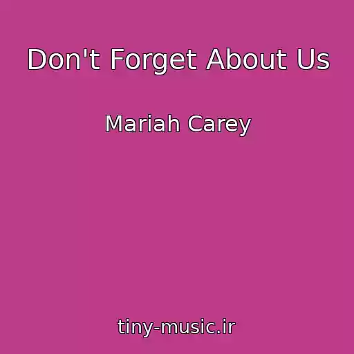 کاور آهنگ Don't Forget About Us از Mariah Carey