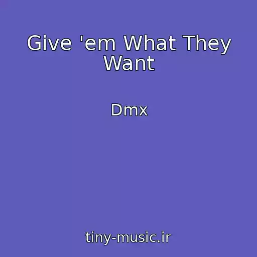 کاور آهنگ Give 'em What They Want از Dmx