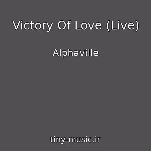 کاور آهنگ Victory Of Love (Live) از Alphaville