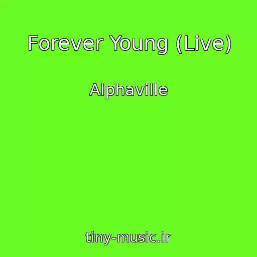 کاور آهنگ Forever Young (Live) از Alphaville
