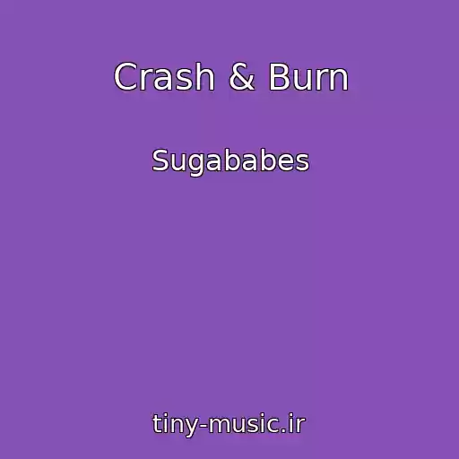 کاور آهنگ Crash & Burn از Sugababes