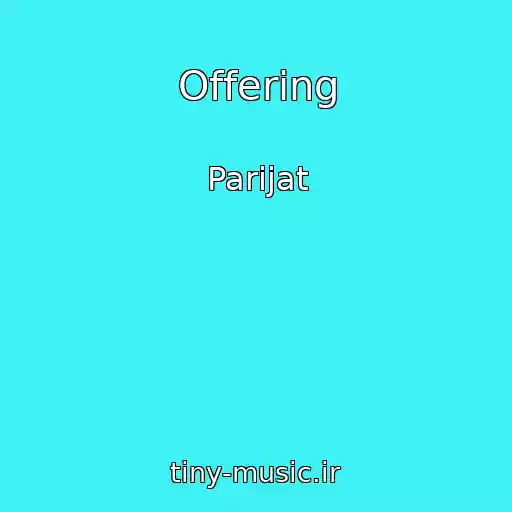 کاور آهنگ Offering از Parijat