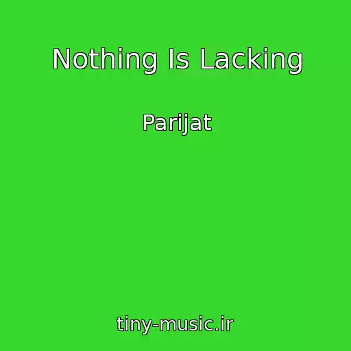 کاور آهنگ Nothing Is Lacking از Parijat