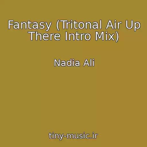 کاور آهنگ Fantasy (Tritonal Air Up There Intro Mix) از Nadia Ali