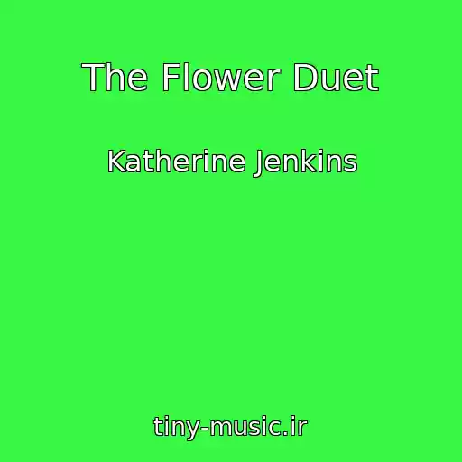 کاور آهنگ The Flower Duet از Katherine Jenkins