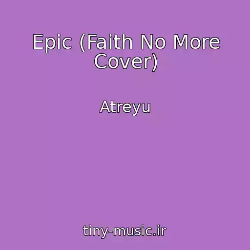 کاور آهنگ Epic (Faith No More Cover) از Atreyu