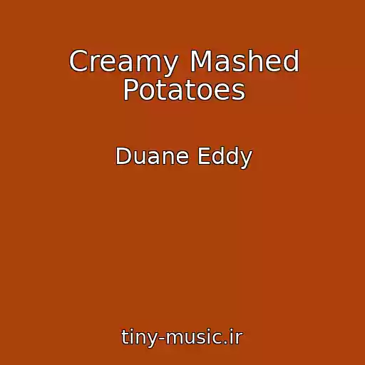 کاور آهنگ Creamy Mashed Potatoes از Duane Eddy