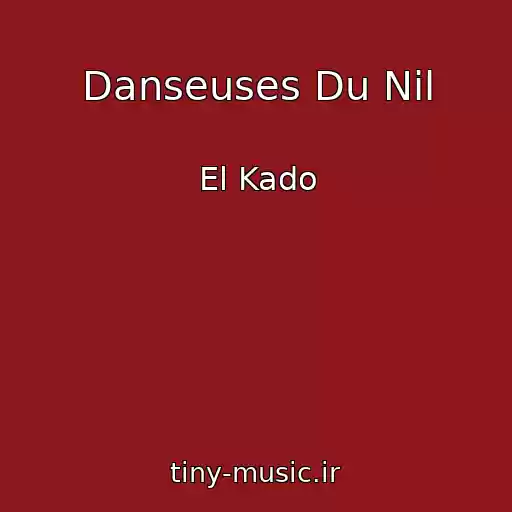 کاور آهنگ Danseuses Du Nil از El Kado