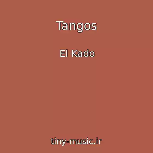 کاور آهنگ Tangos از El Kado