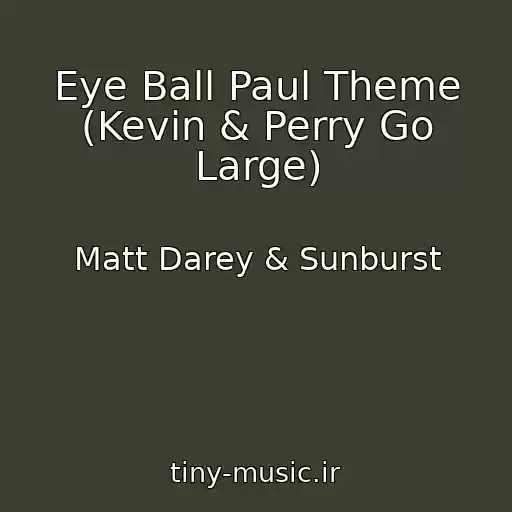کاور آهنگ Eye Ball Paul Theme (Kevin & Perry Go Large) از Matt Darey & Sunburst
