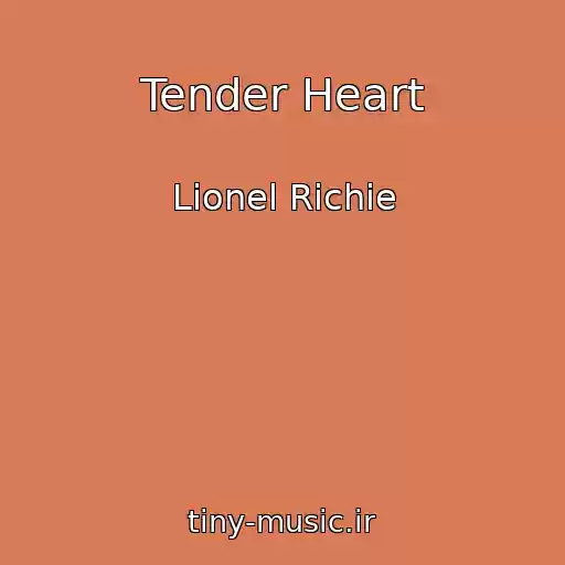 کاور آهنگ Tender Heart از Lionel Richie