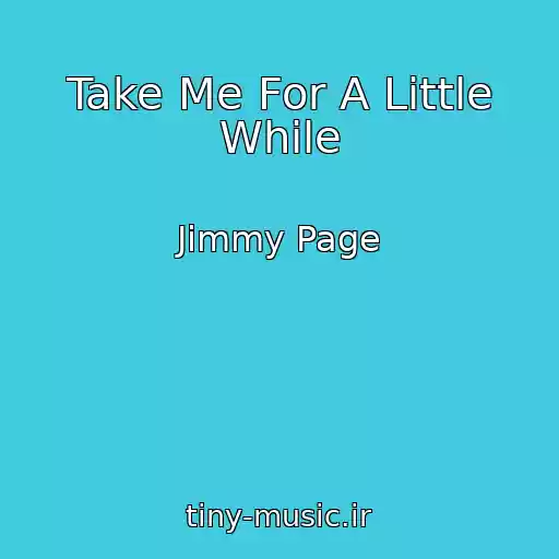کاور آهنگ Take Me For A Little While از Jimmy Page