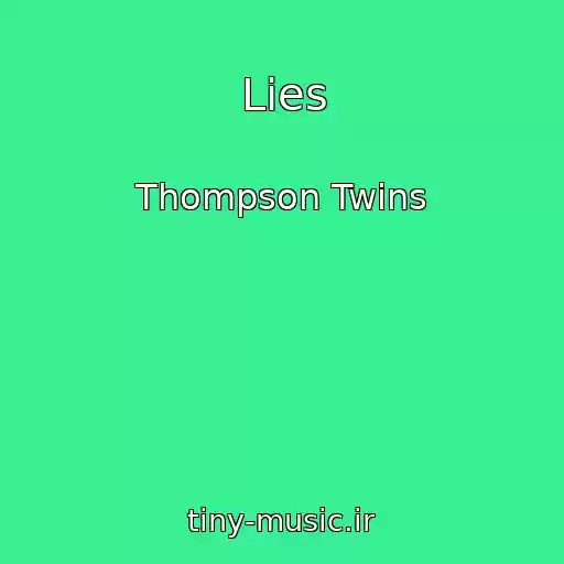 کاور آهنگ Lies از Thompson Twins