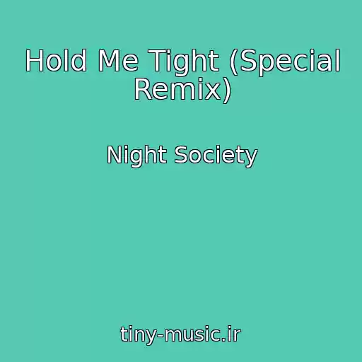کاور آهنگ Hold Me Tight (Special Remix) از Night Society