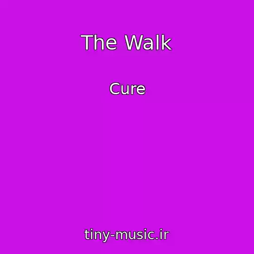 کاور آهنگ The Walk از Cure