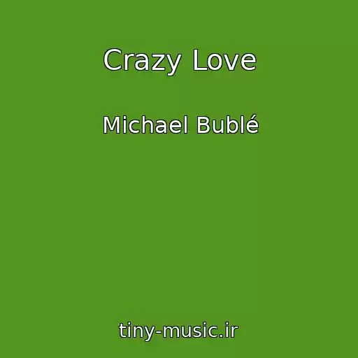 کاور آهنگ Crazy Love از Michael Bublé