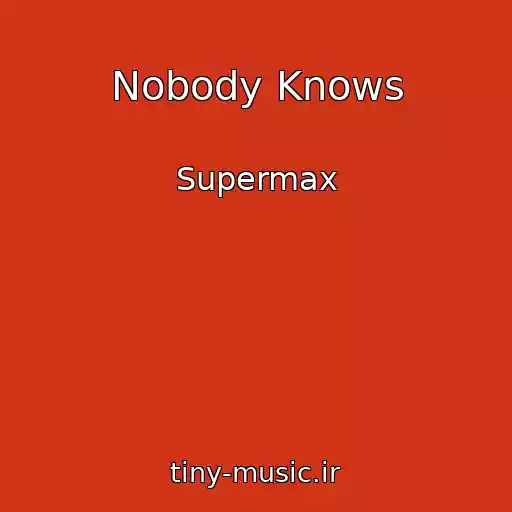 کاور آهنگ Nobody Knows از Supermax