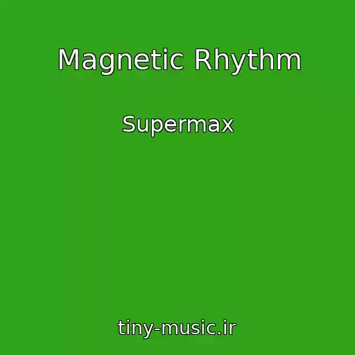 کاور آهنگ Magnetic Rhythm از Supermax