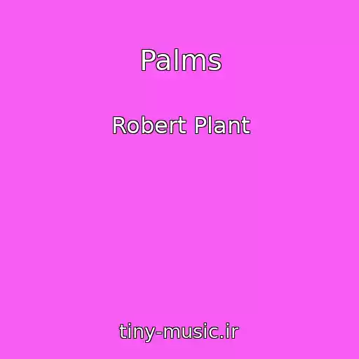 کاور آهنگ Palms از Robert Plant