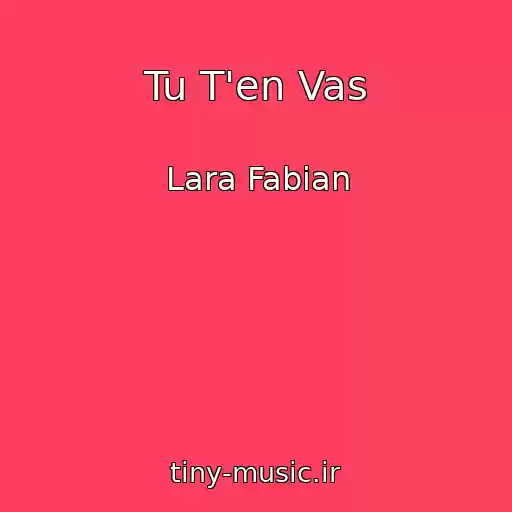 کاور آهنگ Tu T'en Vas از Lara Fabian