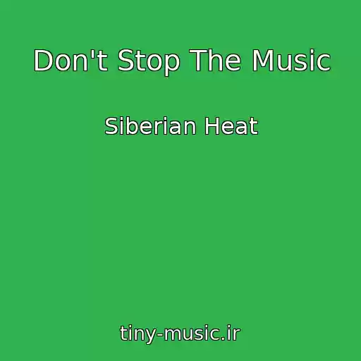 کاور آهنگ Don't Stop The Music از Siberian Heat