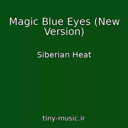 کاور آهنگ Magic Blue Eyes (New Version) از Siberian Heat