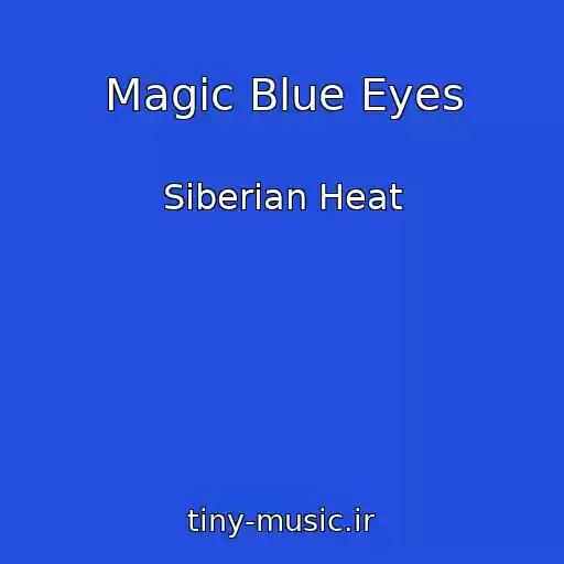 کاور آهنگ Magic Blue Eyes از Siberian Heat