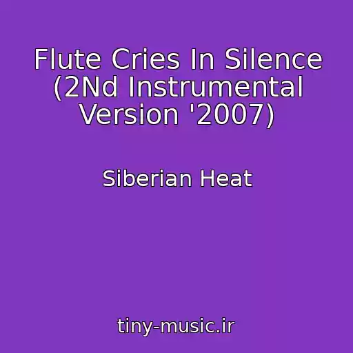 کاور آهنگ Flute Cries In Silence (2Nd Instrumental Version '2007) از Siberian Heat