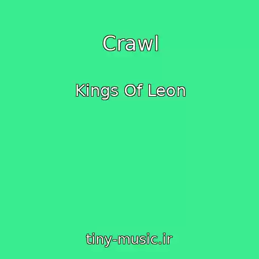 کاور آهنگ Crawl از Kings Of Leon