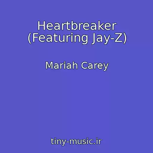 کاور آهنگ Heartbreaker (Featuring Jay-Z) از Mariah Carey