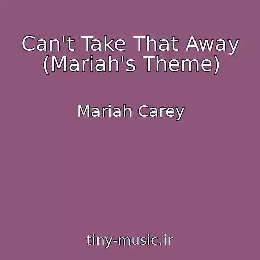 کاور آهنگ Can't Take That Away (Mariah's Theme) از Mariah Carey