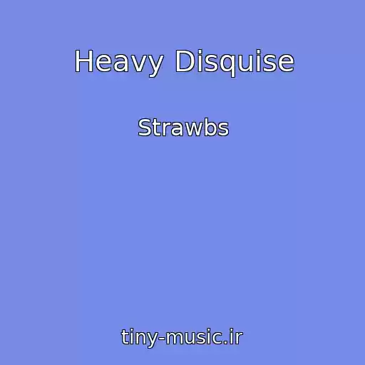 کاور آهنگ Heavy Disquise از Strawbs