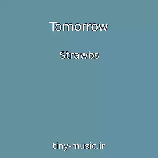 کاور آهنگ Tomorrow از Strawbs