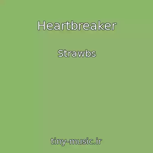 کاور آهنگ Heartbreaker از Strawbs