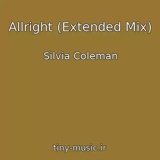 کاور آهنگ Allright (Extended Mix) از Silvia Coleman