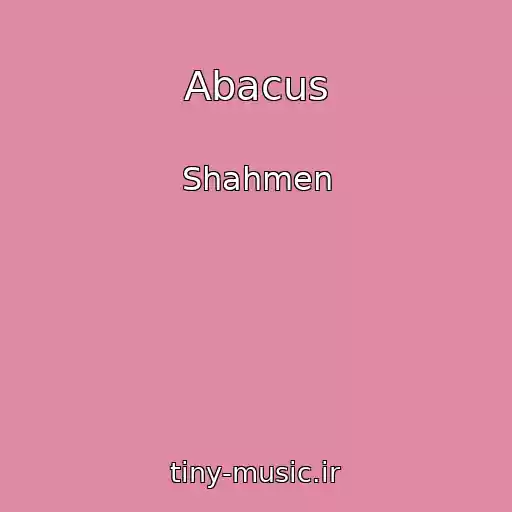 کاور آهنگ Abacus از Shahmen