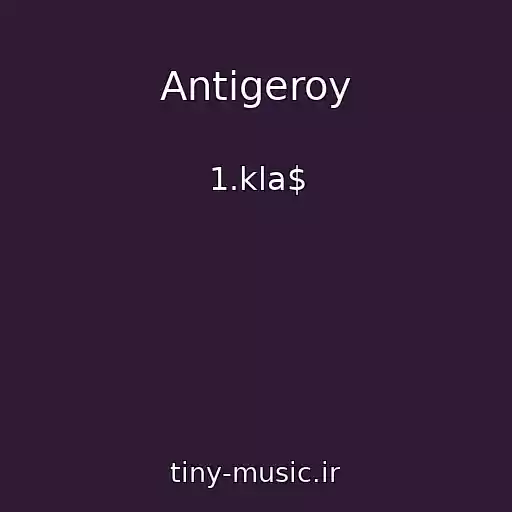 کاور آهنگ Antigeroy از 1.kla$