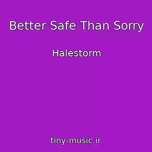 کاور آهنگ Better Safe Than Sorry از Halestorm