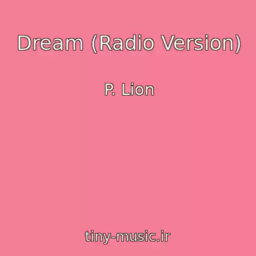 کاور آهنگ Dream (Radio Version) از P. Lion