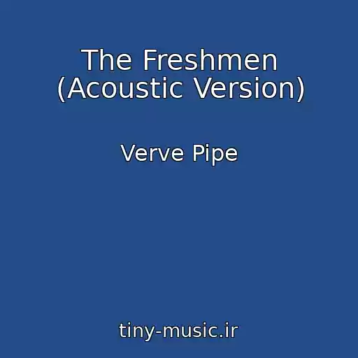 کاور آهنگ The Freshmen (Acoustic Version) از Verve Pipe