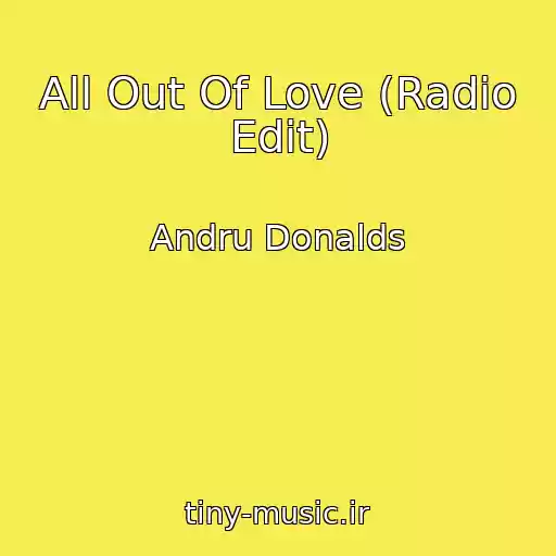کاور آهنگ All Out Of Love (Radio Edit) از Andru Donalds